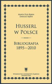 ksiazka tytu: Husserl w Polsce autor: Dariusz Bben, Marta Ples-Bben