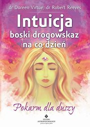 ksiazka tytu: Intuicja boski drogowskaz na co dzie autor: Doreen Virtue, Robert Reeves