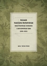 Dziennik Stanisawa Borkowskiego konserwatywnego ziemianina z jdrzejowskiego Lipna (1919-1921), Mariusz Nowak