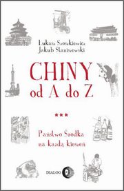 Chiny od A do Z, Jakub Staniszewski, ukasz Szoszkiewicz