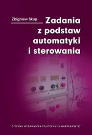 Zadania z podstaw automatyki i sterowania, Zbigniew Skup