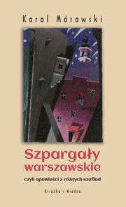 ksiazka tytu: Szpargay warszawskie autor: Karol Mrawski