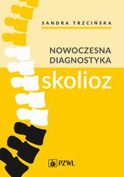 Nowoczesna diagnostyka skolioz, Sandra Trzciska, Kamil Koszela, Andrzej Myliwiec, Arkadiusz urawski