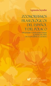 ksiazka tytu: Zoomorfismos fraseolgicos del espanol y del polaco: un estudio contrastivo desde el punto de vista de la lingstica cultural - 01 Fraseologa desde el punto de vista de la lingstica cultural autor: Agnieszka Szyndler