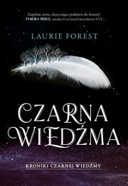 Czarna Wiedma. Kroniki Czarnej Wiedmy. Tom 1, Laurie Forest
