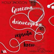 Grzeczna dziewczynka, zepsuta krew, Holly Jackson