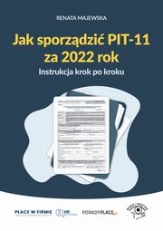 Jak sporzdzi PIT-11 za 2022 rok - instrukcja krok po kroku, Renata Majewska