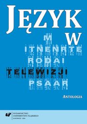 ksiazka tytu: Jzyk w telewizji - 08 Obraz jako element struktury argumentacyjnej ? kilka uwag na temat funkcji warstwy wizualnej przekazw reklamowych autor: 