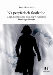 Na peryferiach fanfiction, Anna Gumowska