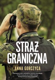 Stra graniczna, Anna Gorczyca