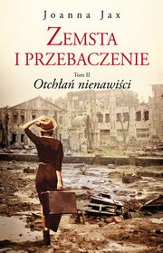 ksiazka tytu: Zemsta i przebaczenie Tom 2 Otcha nienawici autor: Joanna Jax