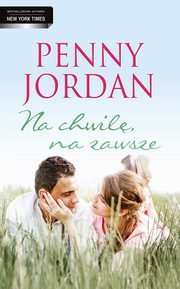 Na chwil, na zawsze, Penny Jordan