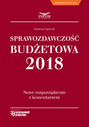 ksiazka tytu: Sprawozdawczo budetowa. Nowe rozporzdzenie z komentarzem autor: Krystyna Gsiorek