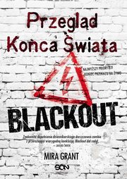 ksiazka tytu: Przegld Koca wiata: Blackout autor: Mira Grant