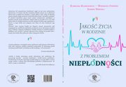 Jako ycia w rodzinie z problemem niepodnoci, autor zbiorowy