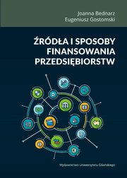 rda i sposoby finansowania przedsibiorstw, Joanna Bednarz, Eugeniusz Gostomski