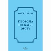 Filozofia edukacji osoby, Adolf E. Szotysek