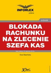 Blokada rachunku na zlecenie szefa KAS, Ewa Sawiska
