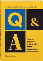 Prawo ochrony rodowiska. Przed egzaminem, Anna Barczak, Marta Woniak, Anna Haadyj