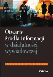 Otwarte rda informacji w dziaalnoci wywiadowczej, krzysztof Liedel, Tomasz Serafin