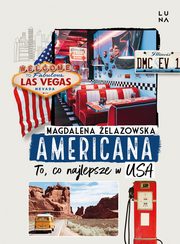 ksiazka tytu: Americana. To, co najlepsze w USA autor: Magdalena elazowska