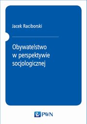 Obywatelstwo w perspektywie socjologicznej, Jacek Raciborski