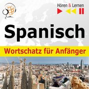 Spanisch Wortschatz fr Anfnger. Hren & Lernen, Dorota Guzik