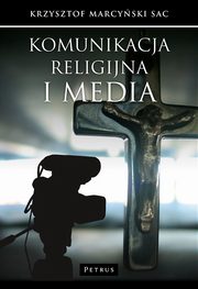 Komunikacja religijna i media, Krzysztof Marcyski