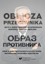 ksiazka tytu: Oblicza przeciwnika - 02 Obraz politiczeskogo protiwnika w Intiernietie (na matieriale wyskazywanij polzowatielej) autor: 