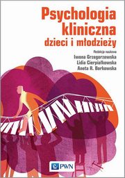 Psychologia kliniczna dzieci i modziey, 