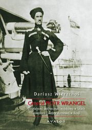 Genera Piotr Wrangel, Dariusz Wierzcho