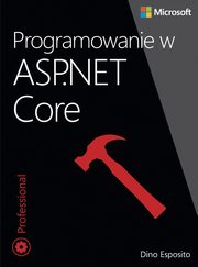 ksiazka tytu: Programowanie w ASP.NET Core autor: Dino Esposito