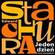 Jeden dzie i inne opowiadania, Edward Stachura