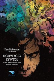 ksiazka tytu: Uchwyci ywio autor: Ken Robinson, Lou Aronica