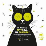 Dlaczego koty boj si ogrkw?, Agnieszka Defus