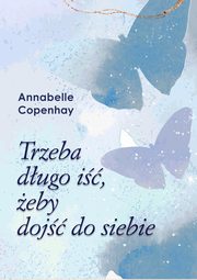 Trzeba dugo i, eby doj do siebie, Annabelle Copenhay