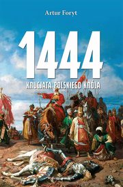 1444 Krucjata polskiego krla, Artur Foryt