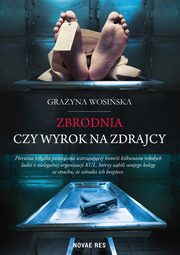 ksiazka tytu: Zbrodnia czy wyrok na zdrajcy autor: Grayna Wosiska