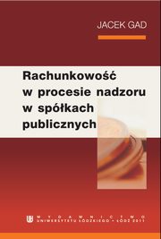 ksiazka tytu: Rachunkowo w procesie nadzoru w spkach publicznych autor: Jacek Gad