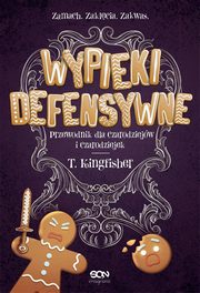 Wypieki defensywne Przewodnik dla czarodziejw i czarodziejek, T. Kingfisher