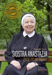 Siostra Anastazja. ycie pene smaku, Sawomir Rusin, Anastazja Pustelnik