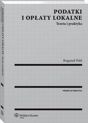 Podatki i opaty lokalne. Teoria i praktyka, Bogumi Pahl
