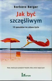 ksiazka tytu: Jak by szczliwym? autor: Barbara Berger