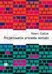 Projektowanie procesw montau, Robert Cielak