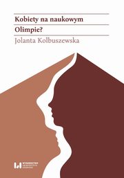 Kobiety na naukowym Olimpie?, Jolanta Kolbuszewska