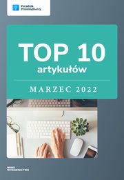 TOP 10 artykuw - marzec 2022, Poradnik Przedsibiorcy