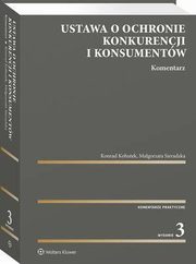 Ustawa o ochronie konkurencji i konsumentw. Komentarz, Konrad Kohutek, Magorzata Sieradzka