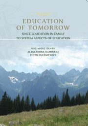 ksiazka tytu: Education of Tomorrow. Since education in family to system aspects of education - Izabela Plieth-Kalinowska: Aggression towards disabled children and youth in their peer environment autor: 