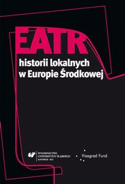 ksiazka tytu: Teatr historii lokalnych w Europie rodkowej - 02 W kopalni i wok kopalni. Przedsiwzicia teatralne Sceny Propozycji dziaajcej przy zabrzaskim Stowarzyszeniu 