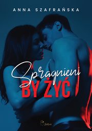 Spragnieni by y, Anna Szafraska